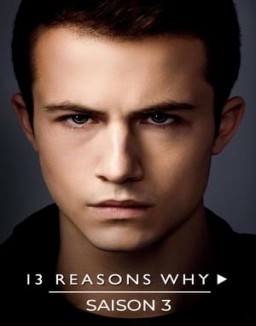 voir serie 13 Reasons Why saison 3