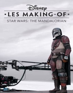 voir serie Disney Les Making-Of : The Mandalorian saison 1