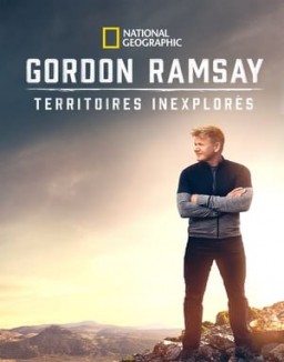 voir serie Gordon Ramsay: Territoires inexplorés saison 1