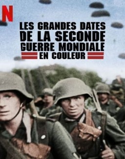 Les grandes dates de la Seconde Guerre mondiale en couleur S1