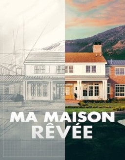 voir serie Ma maison rêvée saison 1