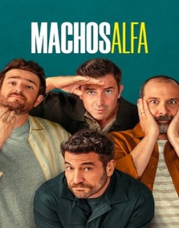 voir serie Machos alfa saison 1