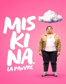 voir serie Miskina, la pauvre saison 1