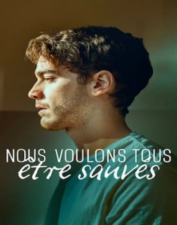 voir serie Nous voulons tous être sauvés saison 1