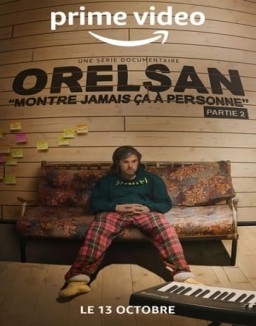 série ORELSAN : Montre jamais ça à personne