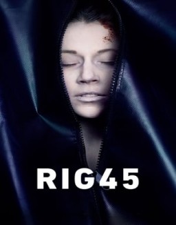 voir serie Rig 45 saison 1