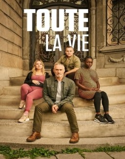 voir serie Toute la vie saison 1