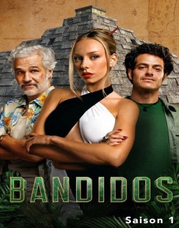 voir serie Bandidos saison 1