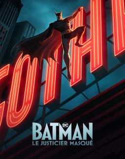 voir serie Batman : Le Justicier masqué saison 1