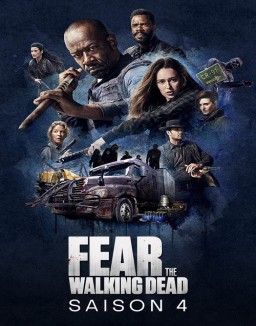 voir serie Fear the Walking Dead saison 4