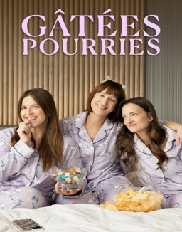 série Gâtées pourries