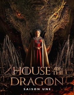 voir serie House of the Dragon saison 1