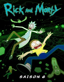 voir serie Rick et Morty saison 6