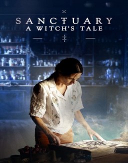 voir serie Sanctuary: A Witch's Tale saison 1